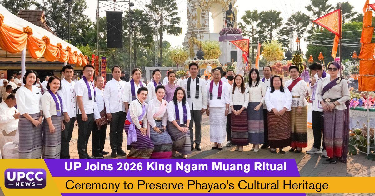 UP Joins 2026 King Ngam Muang Ritual Ceremony to Preserve Phayao’s Cultural Heritage