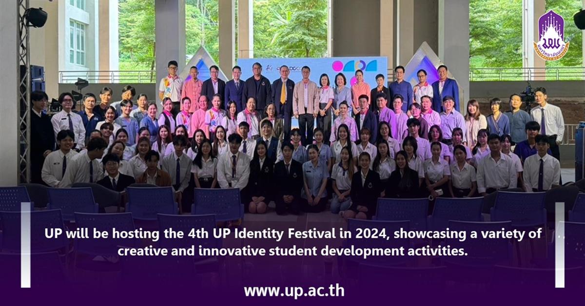 UP will be hosting the 4th UP Identity Festival in 2024, showcasing a variety of creative and innovative student development activities.